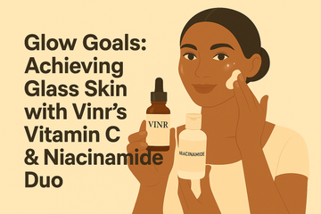 Glow Goals: Achieving Glass Skin with Vinr’s Vitamin C & Niacinamide Duo