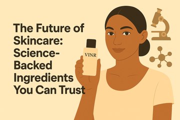 🔬 The Future of Skincare: Science-Backed Ingredients You Can Trust