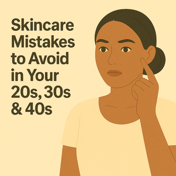 🌟 Skincare Mistakes to Avoid in Your 20s, 30s & 40s