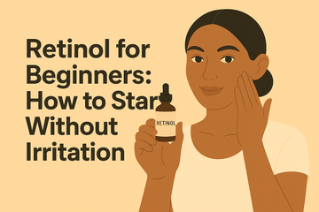 ✨ Retinol for Beginners: How to Start Without Irritation