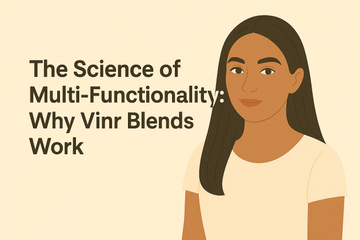 The Science of Multi-Functionality: Why Vinr Blends Work