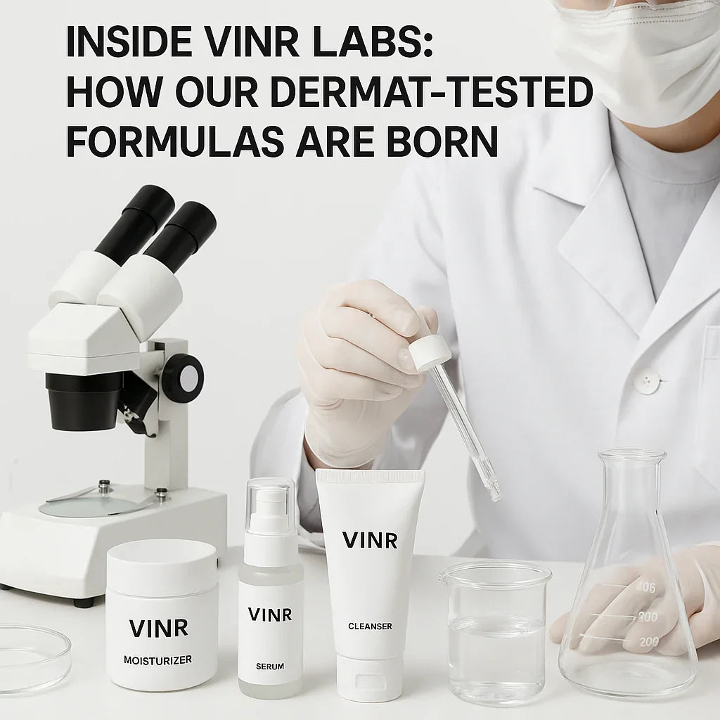🔬 Inside VINR Labs: How Our Dermat-Tested Formulas Are Born