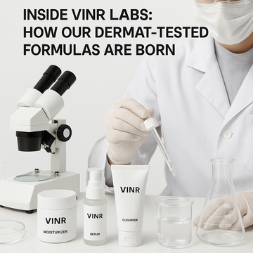 🔬 Inside VINR Labs: How Our Dermat-Tested Formulas Are Born
