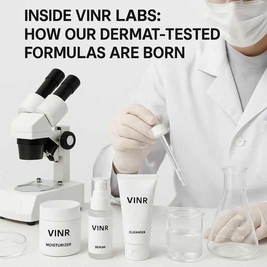 🔬 Inside VINR Labs: How Our Dermat-Tested Formulas Are Born