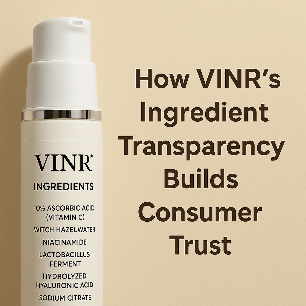 🌿 How VINR’s Ingredient Transparency Builds Consumer Trust