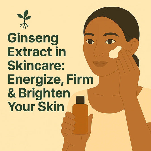 🌿 Ginseng Extract in Skincare: Energize, Firm & Brighten Your Skin