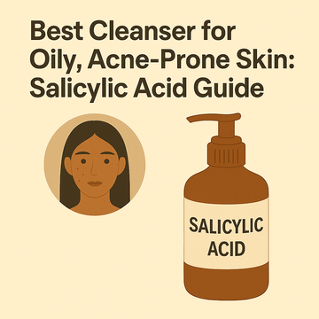 Best Cleanser for Oily, Acne-Prone Skin: Salicylic Acid Guide