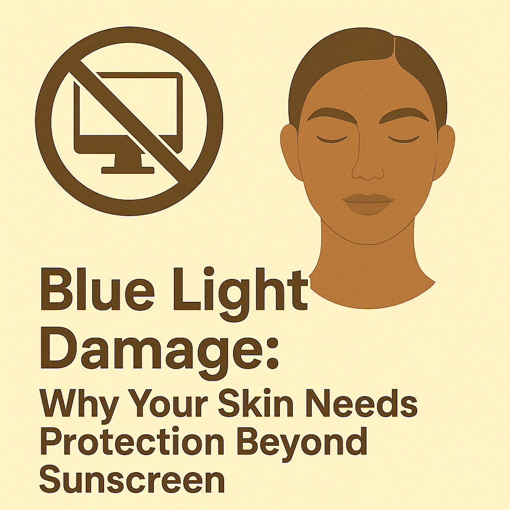 💻 Blue Light Damage: Why Your Skin Needs Protection Beyond Sunscreen
