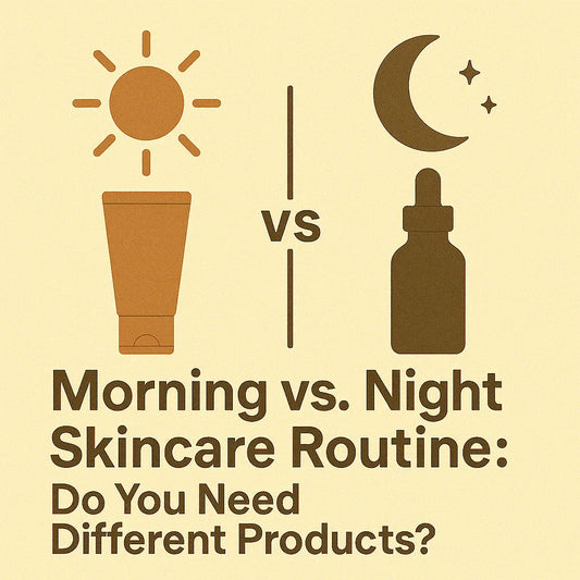 🌞🌙 Morning vs Night Skincare Routine: Do You Need Different Products?