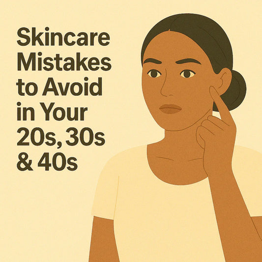 🌟 Skincare Mistakes to Avoid in Your 20s, 30s & 40s