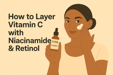 🧴 How to Layer Vitamin C with Niacinamide &amp; Retinol