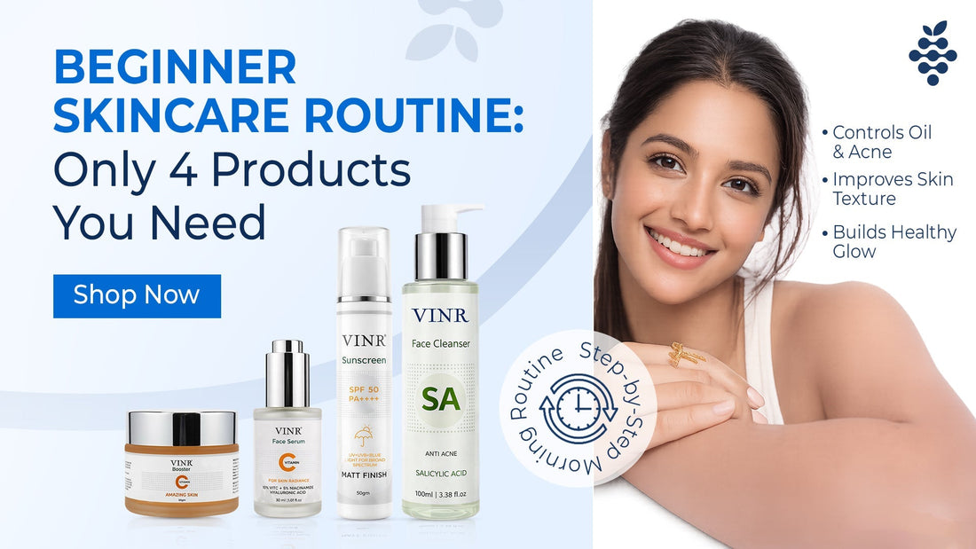 Beginner Skincare Routine: Only 4 Products You Need