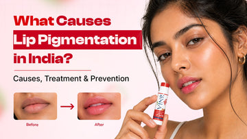 What Causes Lip Pigmentation in India? Causes, Treatment & Prevention