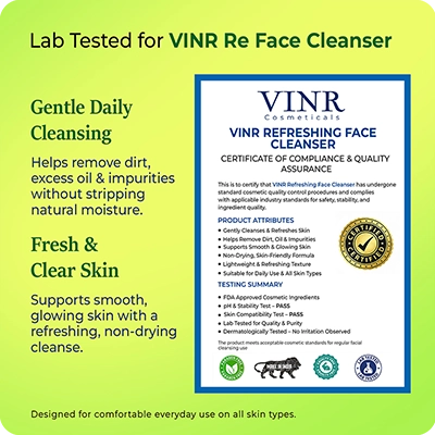Lab-tested VINR RE Refreshing Face Cleanser with certificate of compliance – dermatologist-tested gentle daily cleanser for glowing skin