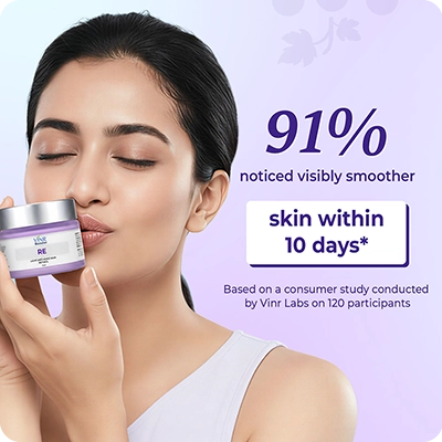 91% users noticed visibly smoother skin within 10 days with VINR Retinol Booster—based on consumer study of 100 participants